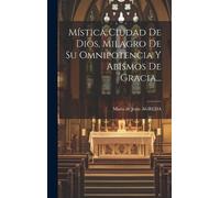 Maria de Jesús Mística Ciudad De Dios, Milagro De Su Omnipot (Copertina rigida)