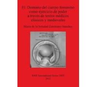 María de la Sol El Dominio del cuerpo femenino como ejercicio de pod (Tascabile)
