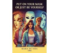 Maria de Vida Put On Your Mask Or Just Be Yourself (Tascabile)
