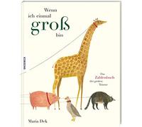 Maria Dek There Wenn ich einmal groß bin: Das Zahlenbuch der (Copertina rigida)