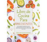 María del Carmen Antonia Libro de Cocina Para Adolescentes (Tascabile)