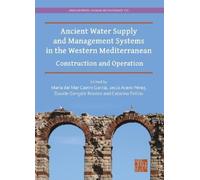 María del Mar Castro Ancient Water Supply and Management Systems i (Tascabile)