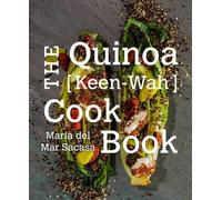 Maria del Mar Sacasa The Quinoa [Keen-Wah] Cookbook (Copertina rigida)