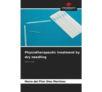 María del Pilar Díaz Martí Physiotherapeutic treatment by dry needl (Tascabile)