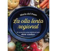 Maria del Pozo La olla lenta regional: 78 recetas de cocina t (Copertina rigida)