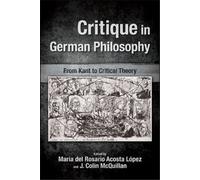 María del Rosario Acosta López Critique in German Philosophy (Tascabile)