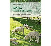 Maria delle pecore. Nuova ediz.