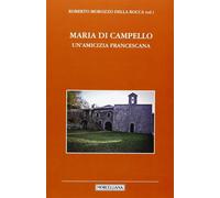 Maria di Campello. Un'amicizia francescana - Morozzo Della Rocca R. (cur.)