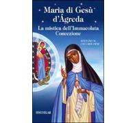 Maria di Gesù d'Ágreda. La mistica dell'Immacolata Concezione