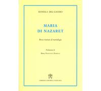 Maria di Nazaret. Breve trattato di mariologia
