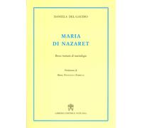 Maria di Nazaret. Breve trattato di mariologia - 2014 - Libreria