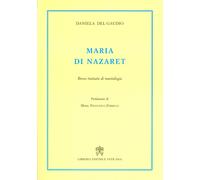 Maria di Nazaret. Breve trattato di mariologia