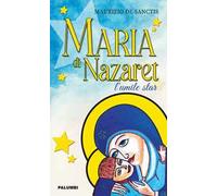 Maria di Nazaret. L'umile star