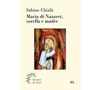 Maria di Nazaret, sorella e madre