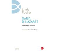 Maria di Nazaret. Una biografia teologica - Pocher Linda