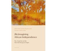 Maria do Carmo Picarra (Re)imagining African Independence (Tascabile)