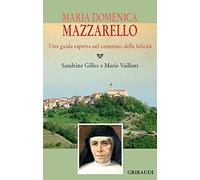 Maria Domenica Mazzarello. Una guida esperta nel cammino della felicità