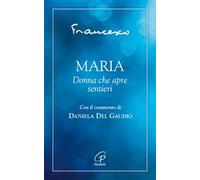 Maria. Donna che apre sentieri