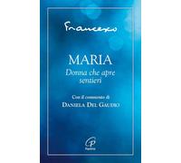 Maria. Donna che apre sentieri [Hardcover] [Apr 26, 2024] Francesco (Jorge Mario