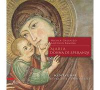 Maria, donna di speranza. Meditazioni tra arte e spiritualità