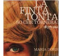 Maria Doris - La Finta Tonta / So Che Tornerai [Vinile 7 pollici - 45 Giri]