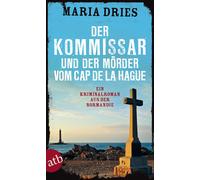 Maria Dries Der Kommissar und der Mörder vom Cap de la Hague: Ein Kr (Tascabile)