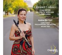 Maria Du Toit; Cape Town Philharmonic Orchestra; Arjan Tien - Clarinet Colours