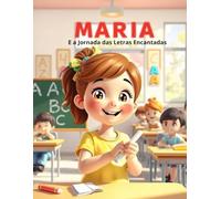 MARIA E a Jornada das Letras Encantadas