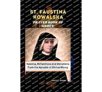 Maria E Bowen St. Faustina Kowalska Prayer Book of Mercy (Tascabile)