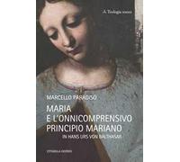 Maria E L’Onnicomprensivo Principio Mariano In Hans Urs Von Balthasar - - 2024
