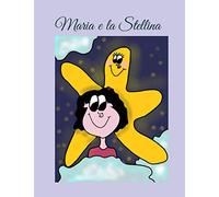 Maria e la Stellina: Come tutto ebbe inizio
