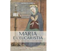 Maria e l'eucaristia. A messa insieme alla vergine Maria