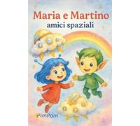 Maria e Martino, amici spaziali