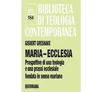 Maria-ecclesia. Prospettive per una teologia e una prassi ecclesiale fondate in senso mariano