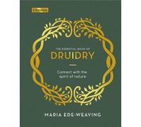 Maria Ede-Weaving The Essential Book of Druidry (Copertina rigida)