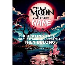 Maria Elena Angola When the Moon Called Her Name (Tascabile)