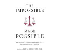 Maria Elena Bermudez The Impossible Made Possible (Tascabile)