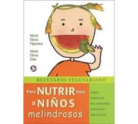 María Elena Figueroa Ma Recetario Vegetariano Para Nutrir Bien a Niñ (Tascabile)