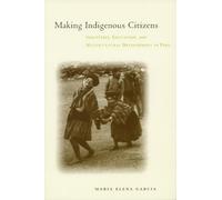 Maria Elena García Making Indigenous Citizens (Tascabile)