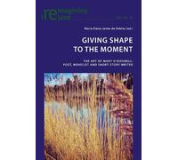 Maria Elena Jaime de Pablos Giving Shape to the Moment (Tascabile)