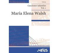 María Elena Walsh Canciones infantiles Volumen 1 (Tascabile)