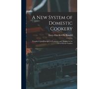Maria Eliza Ketelby Rundell A New System of Domestic Cookery (Copertina rigida)