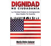 María Elvira Salazar Dignidad, No Ciudadanía (Copertina rigida)