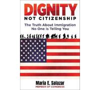 Maria Elvira Salazar Dignity Not Citizenship (Copertina rigida)