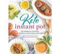 Maria Emmerich Keto Instant Pot (Tascabile)