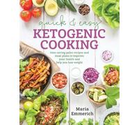 Maria Emmerich Quick & Easy Ketogenic Cooking (Tascabile)