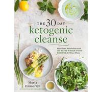 Maria Emmerich The 30-Day Ketogenic Cleanse (Tascabile)