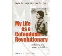 Maria Eugenia Vasquez Perdomo My Life As a Revolutionary (Tascabile)