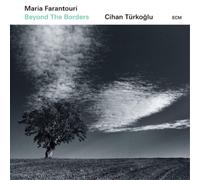Maria Farantouri/Cihan Türkoglu Beyond the Borders (CD) Album