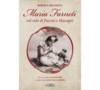Maria Farneti nel cielo di Puccini e Mascagni